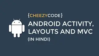 Android Activity, Layouts And MVC (In Hindi) - #3