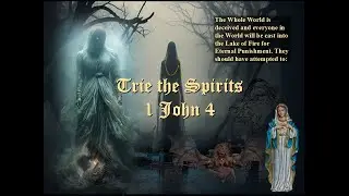 Try the Spirits (of God or Antichrists)