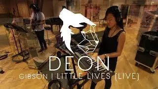 DEON X Gibson - Little Lives [Live Video]