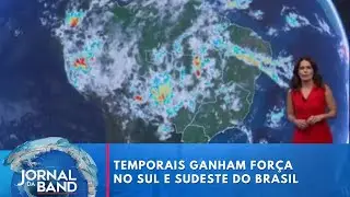 Temporais ganham for&ccedil;a no Sul e Sudeste do Brasil | Jornal da Band