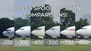 ALL 737's SERIES SPOOL UP SOUND COMPARISON! (-200, -300, -400, -500, -700, -800)