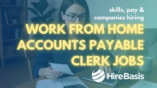 Work From Home Accounts Payable Clerk Jobs: Skills, Pay & Companies Hiring