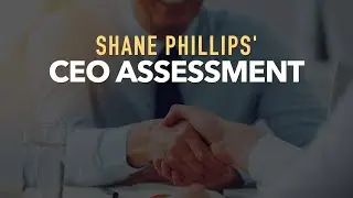 Shane Phillips' CEO Assessment