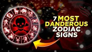 7 самых опасных знаков зодиака