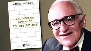 L'&eacute;ducation Gratuite et Obligatoire (Murray Rothbard)