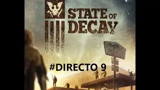State of Decay # Directo 9-Idioma espa&ntilde;ol Latino-Full HD-No comentario.