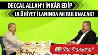 Deccal, Allah’ı inkâr edip ulûhiyet ilanında mı bulunacak?