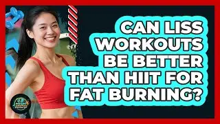 Can LISS Workouts Be Better Than HIIT For Fat Burning?