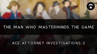 Ace Attorney Investigations 2: The Man Who Masterminds The Game Arrangement