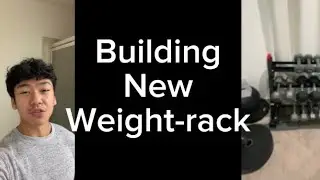 Building a New Weight-rack