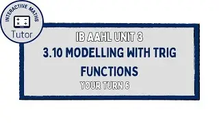 IB Maths AAHL Моделирование с использованием тригонометрических функций - Ваш ход 6