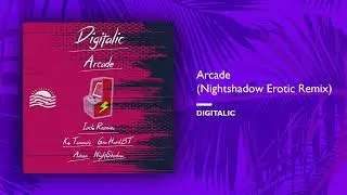 Digitalic - Arcade (Nightshadow Erotic Remix)