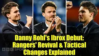 Danny Rohl's Ibrox Debut: Rangers' Revival & Tactical Changes Explained