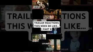 TRAILER REACTIONS THIS WEEK BE LIKE&hellip; | PART 8 #comedy #trailer #reaction #Marvel #shorts