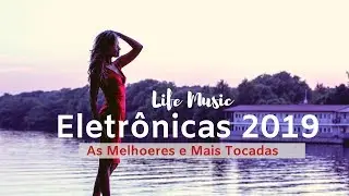Musicas Eletronicas 2019 Top||🔥Musicas Eletronicas Mais Tocadas no YouTube