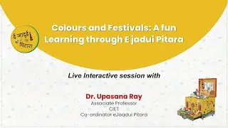 Colours and Festivals: A fun Learning through E jadui Pitara by Dr. Upasana Ray