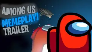Among Us MemePLay (Trailer)
