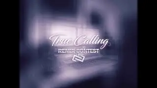 REMIX CONTEST: True Calling by Neutrophic