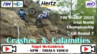 FIM TrialGP 2025 GB Round 7 Trial World Championship CRASHES & CALAMITIES