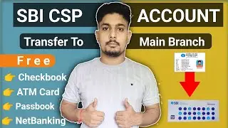 How to transfer sbi csp account to main branch | sbi csp account to main branch | sbi csp account