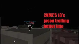 For 2KMZ [13's Jason better version]