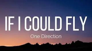 One Direction - If I Could Fly (Lyrics)