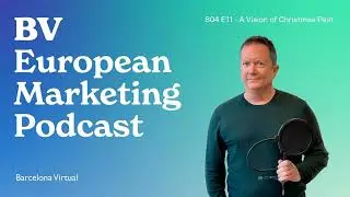 S04 E11 &middot; A VISION OF CHRISTMAS PAST &middot; BV European Marketing Podcast [2022]