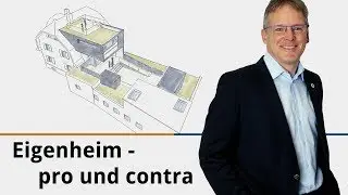 Eigenheim - pro und contra