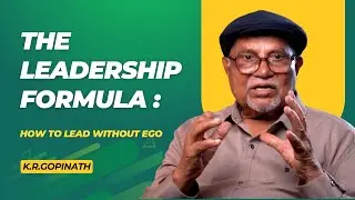 THE LEADERSHIP FORMULA: HOW TO LEAD WITHOUT EGO | KRG Vision