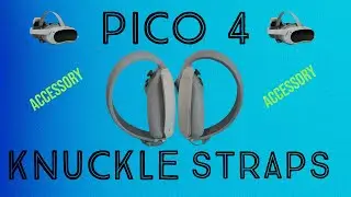 The Perfect knuckle Straps for Pico 4 Controllers