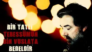 BİR TATLI TEBESSÜMÜN BİN VUSLATA BEDELDİR