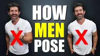 How (Adult) Men Pose For Pictures  (AVOID LOOKING STUPID)