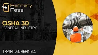 Refinery Pass - Online OSHA 30 Course (Sample)