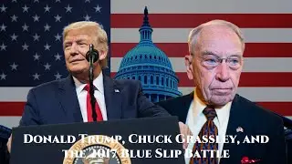 Donald Trump, Chuck Grassley, & 2017 Blue Slip Battle &ndash; How It Shaped Judicial Nominations #World