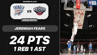 Jeremiah Fears vs Oklahoma City Thunder | 24 PTS 1 REB 1 AST | NBA 11-18-2025 Highlights