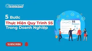 5 bước thực hiện quy tr&igrave;nh 5S trong doanh nghiệp | GOBRANDING Official