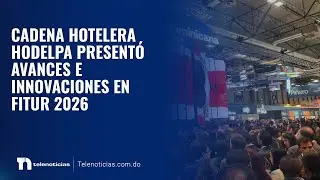 Cadena hotelera Hodelpa present&oacute; avances e innovaciones en FITUR 2026