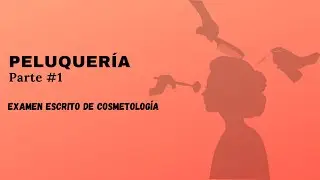 31. PELUQUERÍA #1 | EXAMEN ESCRITO DE COSMETOLOGÍA.