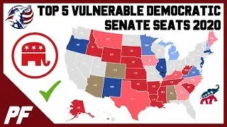 Top 5 Vulnerable 2020 Democratic Senate Seats - 2020 Senate Elections Predictions