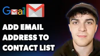 How to Add an Email Address to Your Contact List in Gmail (Full 2025 Guide)