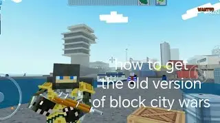 how to get the old version of block city wars (working 2025)