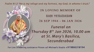 Funeral Service of Sabi Yesudasan on Thursday 08-01-2026 10:00 am at St Mary's Basilica.