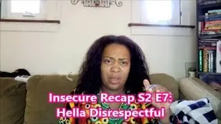 Insecure Recap Review S2 E7: Hella Disrespectful #TeamLawrence