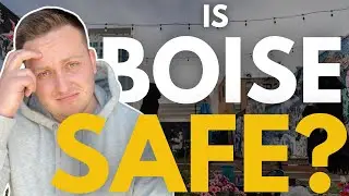 Is Boise a Safe Place - Should you Move to Boise