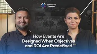 How Event Strategies Change When ROI Is Predefined | Hasan Daudpota | Connected Currents Ep 5