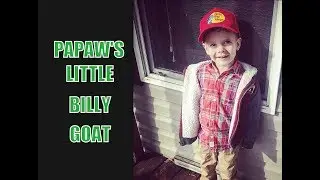 PAPAW'S LITTLE BILLY GOAT