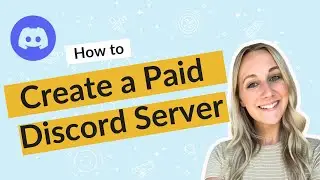 How to Create a Paid Discord Server (Step-by-Step Tutorial)