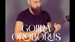 Gojira - Oroborus - guitar cover (by Milan Kotralic)