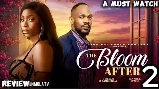 THE BLOOM AFTER 2 -  BOLAJI OGUNMOLA, DANIEL ETIM EFFIONG, ANTHONY MONJAR NIGERIAN NOLLYWOOD REVIEW 