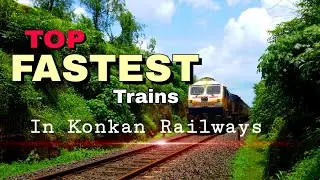 Top 15 Fastest Train In Konkan Railways | Rajdhani - Duronto - Tejas - Humsafar - Shatabdi and More